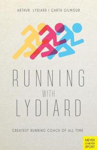 Cover image for Running with Lydiard: Greatest Running Coach of All Time