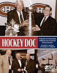 Cover image for Hockey Doc: Cinquante ans d'anecdotes medicales avec le Club de hockey Canadien