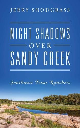 Cover image for Night Shadows Over Sandy Creek: Southwest Texas Ranchers