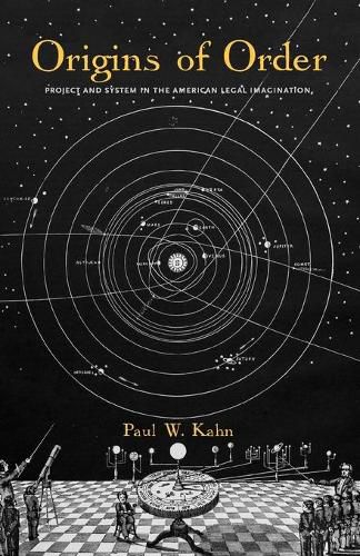 Cover image for Origins of Order: Project and System in the American Legal Imagination