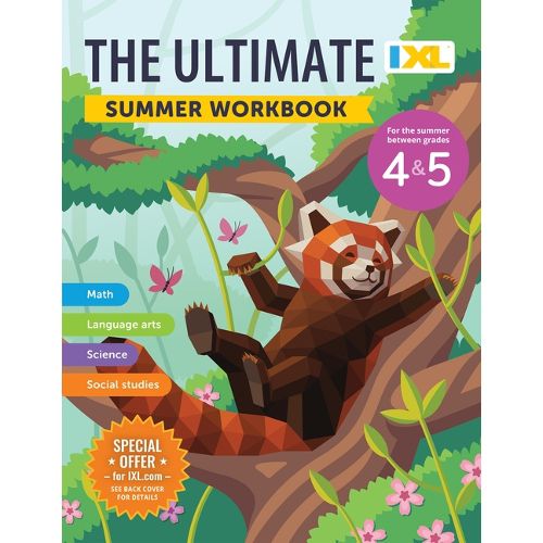 Cover image for The IXL Ultimate Summer Workbook: For the Summer Between Grades 4 & 5