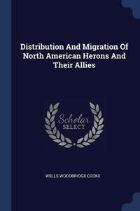 Cover image for Distribution and Migration of North American Herons and Their Allies