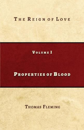 Cover image for Properties of Blood: The Reign of Love