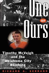 Cover image for One of Ours: Timothy McVeigh and the Oklahoma City Bombing
