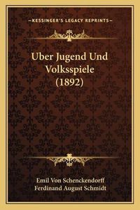 Cover image for Uber Jugend Und Volksspiele (1892)