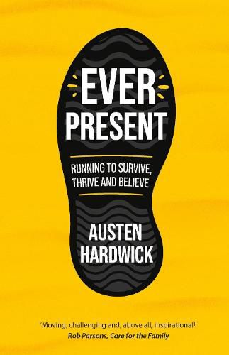 Cover image for Ever Present: Running to Survive, Thrive and Believe