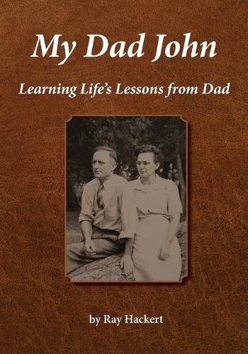 Cover image for My Dad John: Learning Life's Lessons From Dad