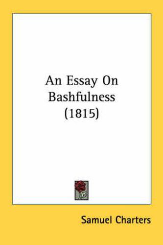 Cover image for An Essay on Bashfulness (1815)