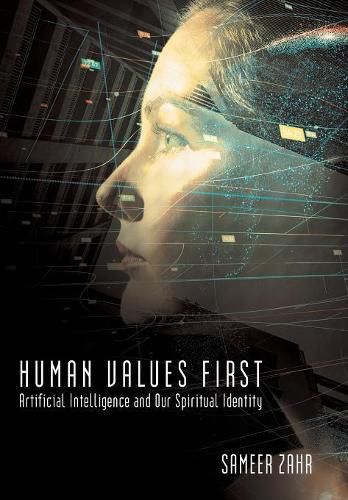 Cover image for Human Values First: Artificial Intelligence and Our Spiritual Identity