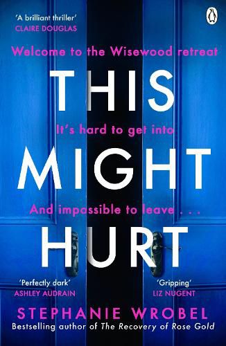 This Might Hurt: The gripping new novel from the author of Richard & Judy bestseller The Recovery of Rose Gold