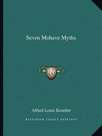 Cover image for Seven Mohave Myths