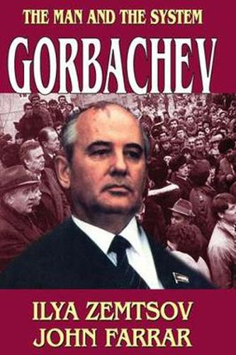 Cover image for Gorbachev: The Man and the System