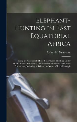 Cover image for Elephant-Hunting in East Equatorial Africa