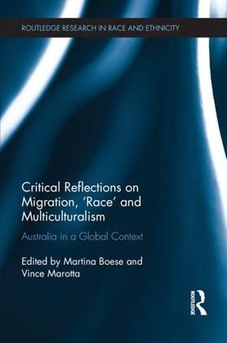 Cover image for Critical Reflections on Migration, 'Race' and Multiculturalism: Australia in a Global Context