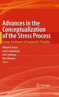 Cover image for Advances in the Conceptualization of the Stress Process: Essays in Honor of Leonard I. Pearlin