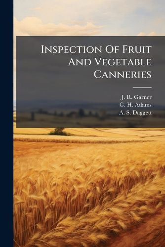 Cover image for Inspection Of Fruit And Vegetable Canneries