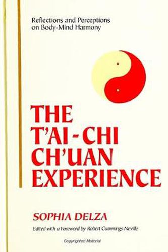 Cover image for The T'ai-Chi Ch'uan Experience: Reflections and Perceptions on Body-Mind Harmony