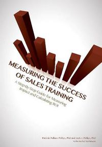 Cover image for Measuring the Success of Sales Training: A Step-by-Step Guide for Measuring Impact and Calculating ROI