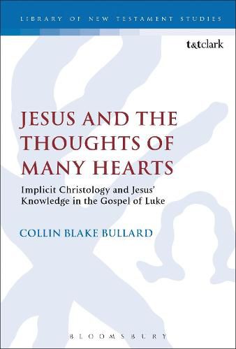 Cover image for Jesus and the Thoughts of Many Hearts: Implicit Christology and Jesus' Knowledge in the Gospel of Luke