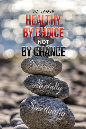 Cover image for Healthy by Choice, Not by Chance