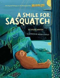 Cover image for A Smile for Sasquatch: A Missing Link Story