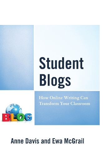Cover image for Student Blogs: How Online Writing Can Transform Your Classroom