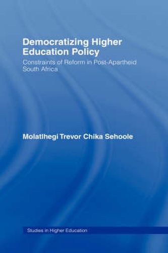 Cover image for Democratizing Higher Education Policy: Constraints of Reform in Post-Apartheid South Africa