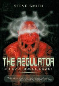 Cover image for The Regulator: A Novel About Power
