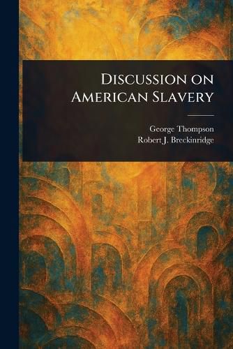 Cover image for Discussion on American Slavery