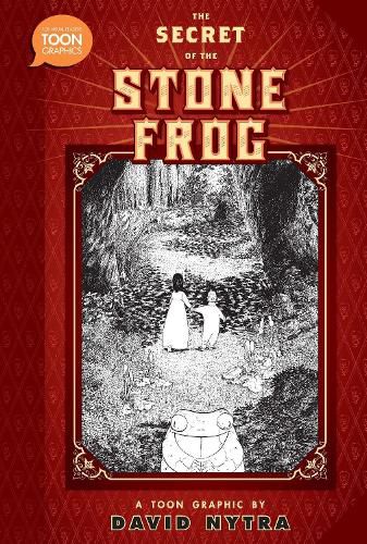 The Secret of the Stone Frog: A TOON Graphic