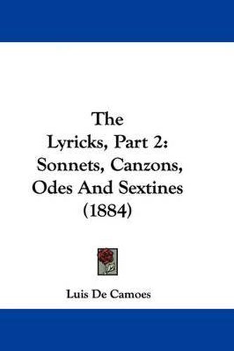 Cover image for The Lyricks, Part 2: Sonnets, Canzons, Odes and Sextines (1884)