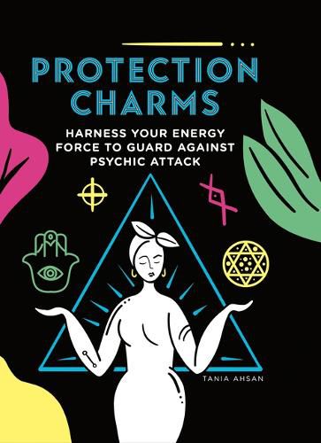 Cover image for Protection Charms: Harness You Energy Force to Guard Against Psychic Attack