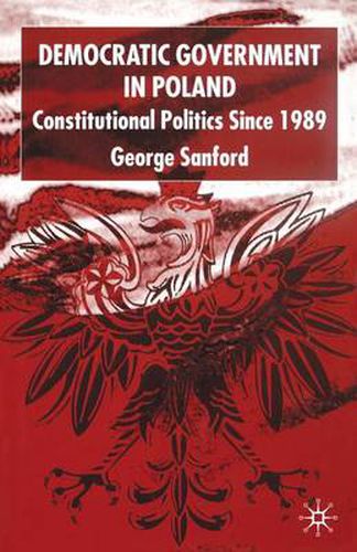 Cover image for Democratic Government in Poland: Constitutional Politics since 1989