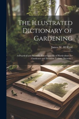 Cover image for The Illustrated Dictionary of Gardening