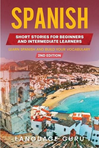 Cover image for Spanish Short Stories for Beginners and Intermediate Learners