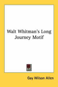 Cover image for Walt Whitman's Long Journey Motif