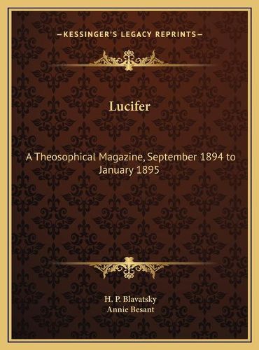 Cover image for Lucifer: A Theosophical Magazine, September 1894 to January 1895