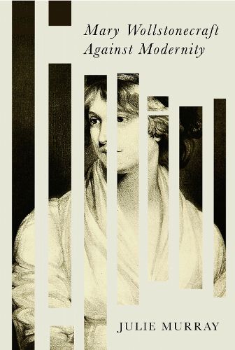 Cover image for Mary Wollstonecraft Against Modernity