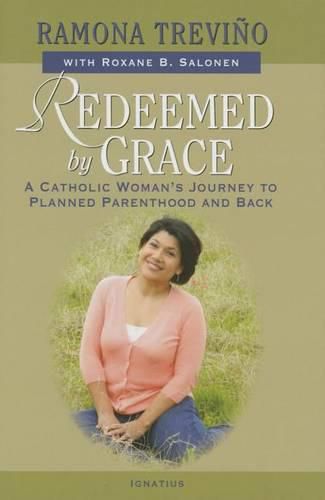 Cover image for Redeemed by Grace: A Catholic Woman's Journey to Planned Parenthood and Back