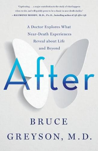 Cover image for After: A Doctor Explores What Near-Death Experiences Reveal about Life and Beyond