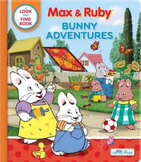 Cover image for Max & Ruby: Bunny Adventures: A Look and Find Book