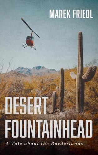 Cover image for Desert Fountainhead: A Tale about the Borderlands