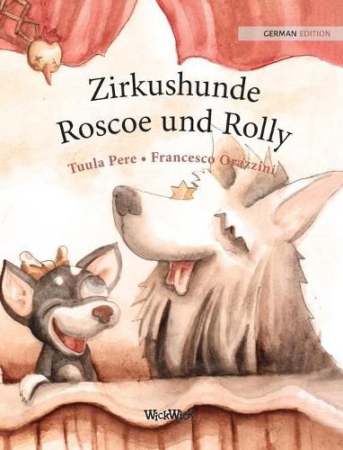 Zirkushunde Roscoe und Rolly: German Edition of Circus Dogs Roscoe and Rolly