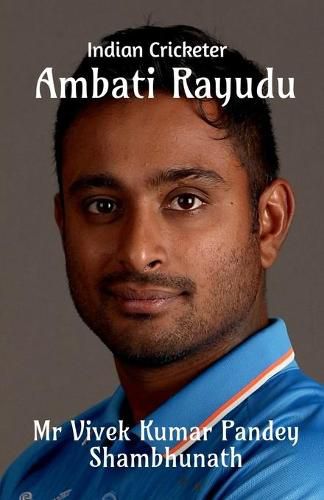 Ambati Rayudu: Indian Cricketer