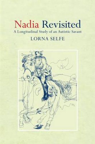 Cover image for Nadia Revisited: A Longitudinal Study of an Autistic Savant