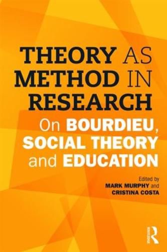 Cover image for Theory as Method in Research: On Bourdieu, social theory and education