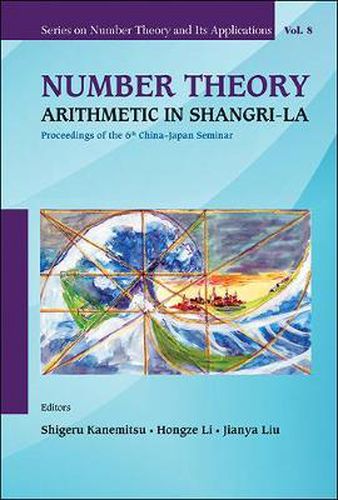 Cover image for Number Theory: Arithmetic In Shangri-la - Proceedings Of The 6th China-japan Seminar