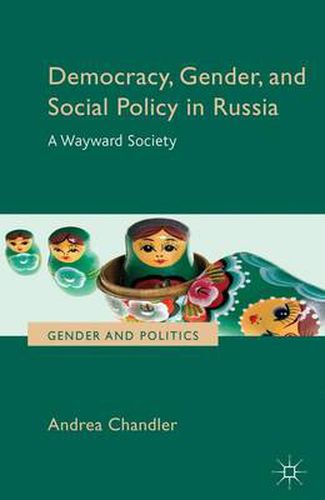 Cover image for Democracy, Gender, and Social Policy in Russia: A Wayward Society