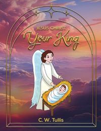 Cover image for Jesus Christ Your King