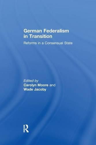 Cover image for German Federalism in Transition: Reforms in a Consensual State